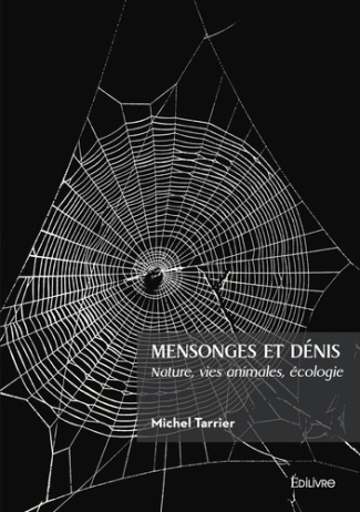 Tarrier_Michel-Mensonges_et_d_nis._Nature_vies_animales_cologie-9782414640089_0