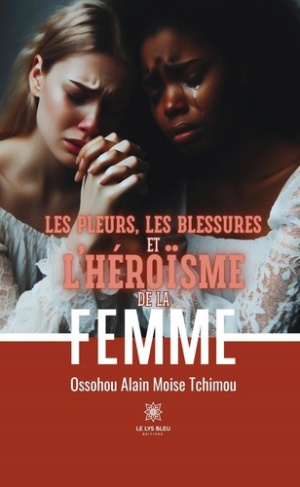 Tchimou_Ossohou_alain_moise-Les_pleurs_les_blessures_et_l_h_ro_sme_de_la_femme-9791042236472_0