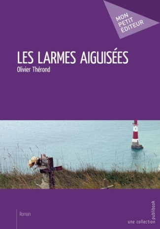 Th_rond_Olivier-Les_larmes_aiguis_es-9782342151855_0