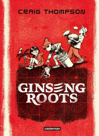 Thompson_Craig-Ginseng_Roots._Edition_Canal_BD-9782203287662_0