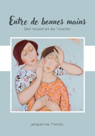 Thonet_Jacqueline-Entre_de_bonnes_mains._Des_nouvelles_du_toucher-9782810620784_0