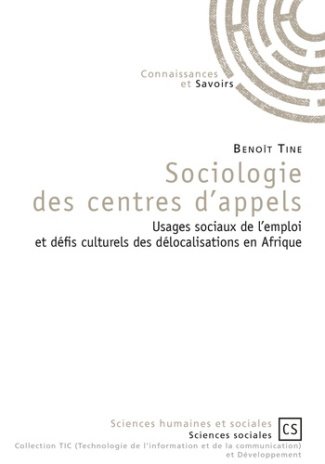 Tine_Beno_t-Sociologie_des_centres_d_appels._Usages_sociaux_de_l_emploi_en_Occident_et_d_fis_culturels_des_d_loc-9782753905801_0