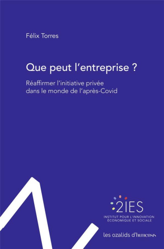 Torres_F_lix-Que_peut_l_entreprise_R_affirmer_l_initiative_priv_e_dans_le_monde_de_l_apr_s-Covid-9782380210255_0