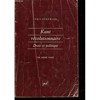 Tosel_Andr_-KANT_REVOLUTIONNAIRE._Droit_et_politique-9782130418078_0