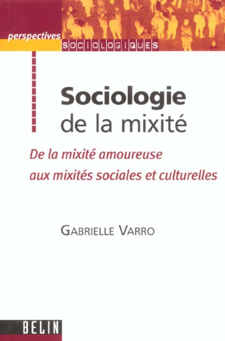Varro_Gabrielle-Sociologie_de_la_mixit_._De_la_mixit_amoureuse_aux_mixit_s_sociales_et_culturelles-9782701132174_0