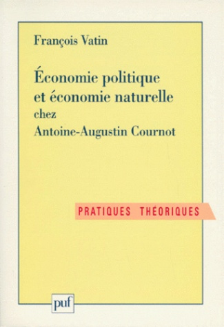 Vatin_Fran_ois-_conomie_politique_et_conomie_naturelle_chez_Antoine-Augustin_Cournot-9782130493556_0