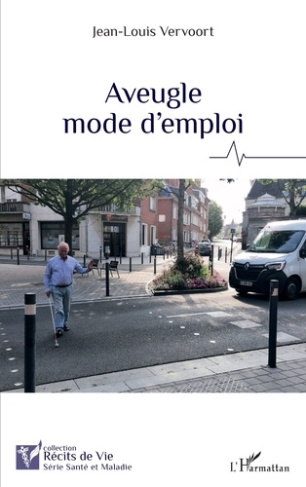 Vervoort_Jean-Louis-Aveugle_mode_d_emploi-9782336549590_0