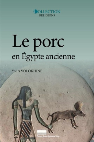 Volokhine_Youri-Le_porc_en_Egypte_ancienne_mythes_et_histoire_l_origine_des_interdits_alimentaires-9782875620361_0