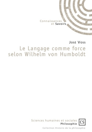 Voss_Jos_-Le_langage_comme_force_selon_Wilhelm_von_Humboldt-9782753904972_0