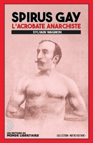 Wagnon_Sylvain-Spirus_Gay._L_acrobate_anarchiste-9782379810459_0