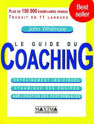 Whitmore_John_Carn_St_phane_Derville_St_phane-Le_guide_du_Coaching._entra_nement_individuel_dynamique_des_quipes_am_lioration_des_performances_-9782840014379_0