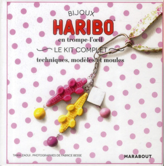 Zaoui_Tania_Leroy-Thuillier_Vania-Bijoux_Haribo_en_trompe-l_oeil_Le_kit_complet-9782501064408_0