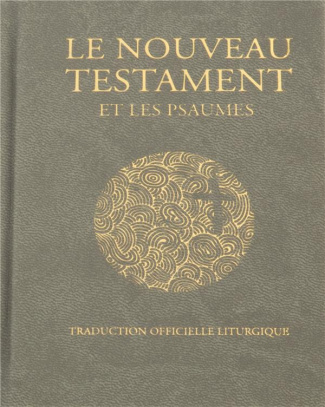 a-e-l-f-le-nouveau-testament-et-les-psaumes-traduction-officielle-liturgique-edition-de-luxe_0