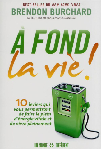 a-fond-la-vie-10-leviers-qui-vous-permettront-de-faire-le-plein-d-energie-vitale-et-de-vivre-plein_0