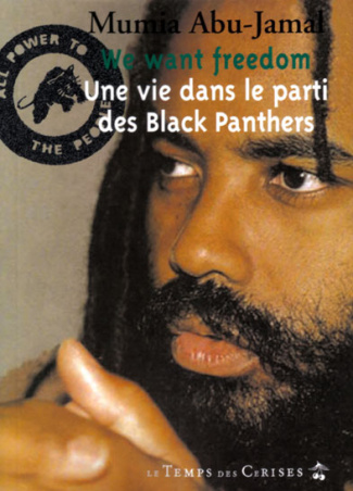 abu-jamal-mumia-3b-audmal-claude-we-want-freedom-une-vie-dans-le-parti-des-black-panthers_0