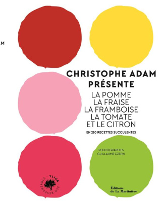 adam-czerw-christophe-adam-presente-la-pomme-la-fraise-la-framboise-la-tomate-et-le-citron-en-215-recettes_0