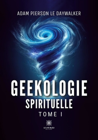 adam-pierson-le-daywalker-geekologie-spirituelle-tome-i_0