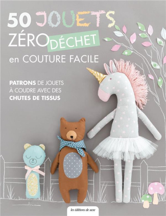 adiyaman-ebru-3b-algin-ayda-3b-ashford-sarah-3b-dicks-50-jouets-zero-dechet-en-couture-facile-patrons-de-jouets-a-coudre-avec-des-chutes-de-tissus_0