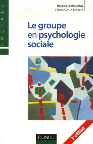 aebischer-verena-3b-oberle-dominique-le-groupe-en-psychologie-sociale-3e-ed_0