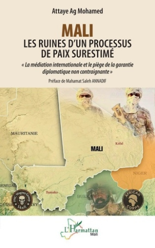 ag-mohamed-attaye-annadif-mahamat-saleh-mali-les-ruines-d-un-processus-de-paix-surestime-la-mediation-internationale-et-le-piege-de-la_0