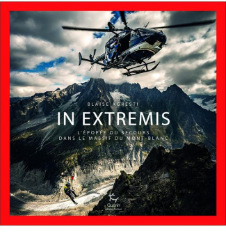 agresti-blaise-in-extremis-l-epopee-du-secours-dans-le-massif-du-mont-blanc_0