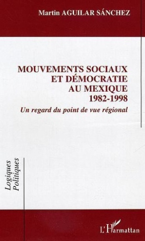 aguilar-sanchez-martin-mouvements-sociaux-et-democratie-au-mexique_0
