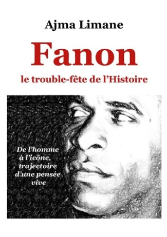 ajma-limane-fanon-le-trouble-fete-de-l-histoire_0