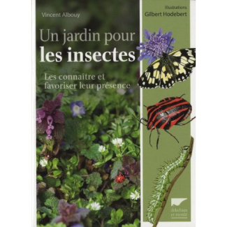 albouy-vincent-3b-hodebert-gilbert-un-jardin-pour-les-insectes-les-connaitre-et-favoriser-leur-presence_0