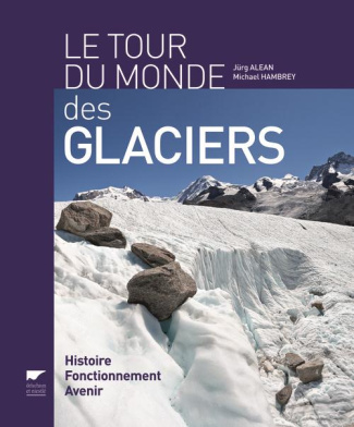alean-jurg-3b-hambrey-michael-3b-canal-denis-armand-le-tour-du-monde-des-glaciers_0