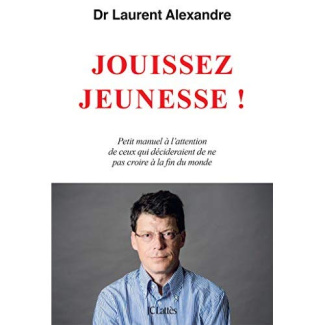 alexandre-laurent-jouissez-jeunesse-petit-manuel-a-l-attention-de-ceux-qui-choisiraient-de-ne-pas-croire-a-la-fin-du_0
