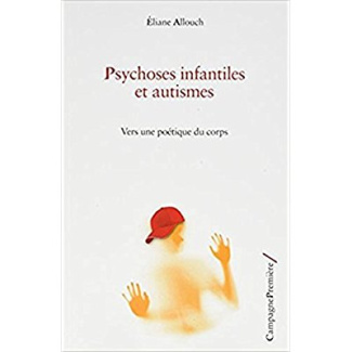 allouch-eliane-psychoses-infantiles-et-autismes_0