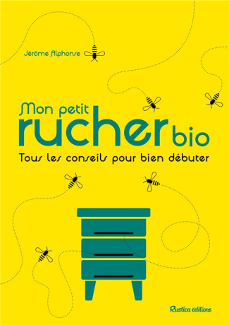 alphonse-jerome-3b-sinier-michel-mon-petit-rucher-bio-tous-les-conseils-pour-bien-debuter_0