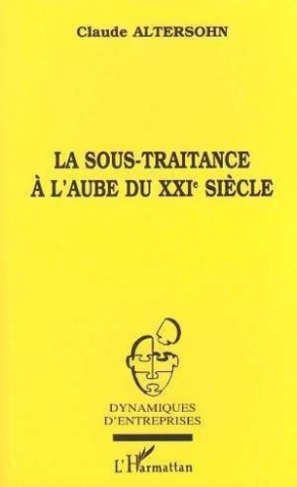 altersohn-claude-la-sous-traitance-a-l-aube-du-xxie-siecle_0