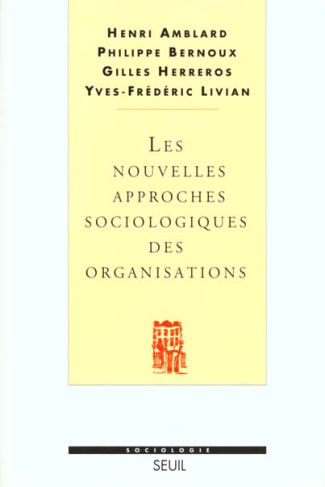 amblard-henri-3b-bernoux-philippe-3b-herreros-gilles-nouvelles-approches-sociologiques-des-organisations-2eme-edition-revue-et-corrigee_0