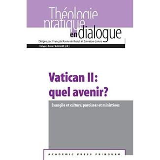 amherdt-francois-xavier-vatican-ii-quel-avenir-evangiles-et-culture-paroisses-et-ministeres_0