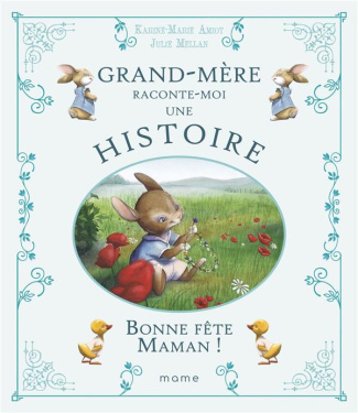 amiot-karine-marie-3b-mellan-julie-grand-mere-raconte-moi-une-histoire-bonne-fete-maman_0