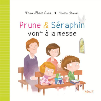 amiot-karine-marie-3b-thouret-florian-prune-et-seraphin-vont-a-la-messe_0