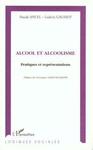 ancel-pascale-3b-gaussot-ludovic-alcool-et-alcoolisme-pratiques-et-representations_0