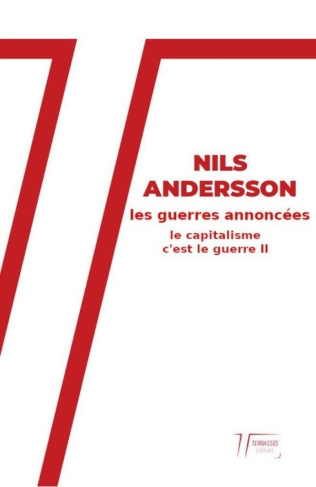 andersson-nils-les-guerres-annoncees-le-capitalisme-c-est-la-guerre_0