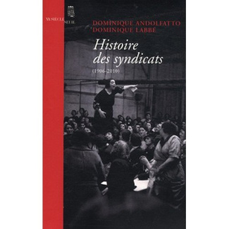 andolfatto-dominique-3b-labbe-dominique-histoire-des-syndicats-1906-2010_0