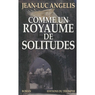 angelis-jean-luc-comme-un-royaume-de-solitudes_0
