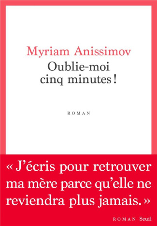 anissimov-myriam-oublie-moi-cinq-minutes_0