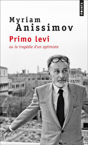 anissimov-myriam-primo-levi-ou-la-tragedie-d-un-optimiste_0