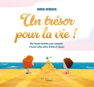 aparicio-nuria-un-tresor-pour-la-vie-une-tendre-histoire-pour-ressentir-l-amour-infini-entre-freres-et-soeurs_0