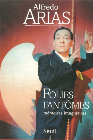 arias-alfredo-folies-fantomes-memoires-imaginaires_0