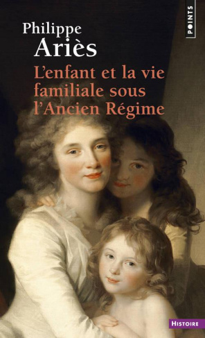 aries-philippe-l-enfant-et-la-vie-familiale-sous-l-ancien-regime_0