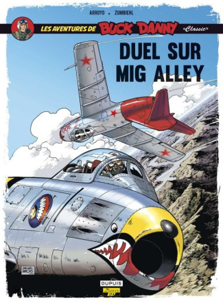 arroyo-jean-michel-3b-zumbiehl-frederic-3b-formaggio-les-aventures-de-buck-danny-classic-tome-2-duel-sur-mig-alley_0