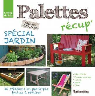 asciano-beatrice-d-palettes-recup-special-jardin-20-creations-en-pas-a-pas-faciles-a-realiser_0
