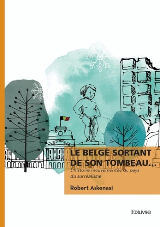 askenasi-robert-le-belge-sortant-de-son-tombeau-l-histoire-mouvementee-du-pays-du-surrealisme_0