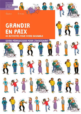 association-graines-grandir-en-paix-40-activites-pour-vivre-ensemble-volume-4-10-12-ans-guide-pedagogique-pour-l-ens_0